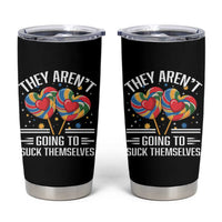 Funny They Arent Going To Suck Themselves Tumbler Cup Inappropriate Adult Humor Lollipop - Wonder Print Shop