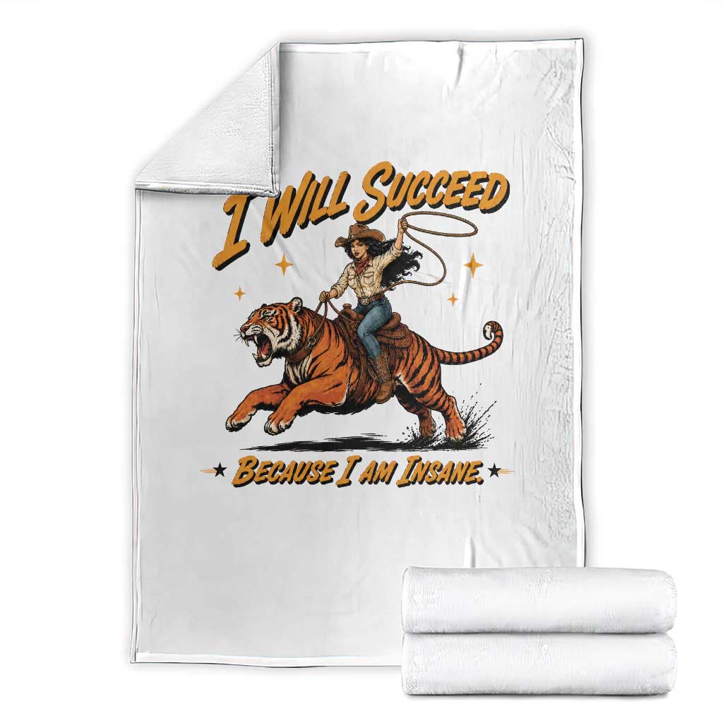 I Will Succeed Because I Am Insane Funny Cowgirl Riding Tiger Throw Blanket