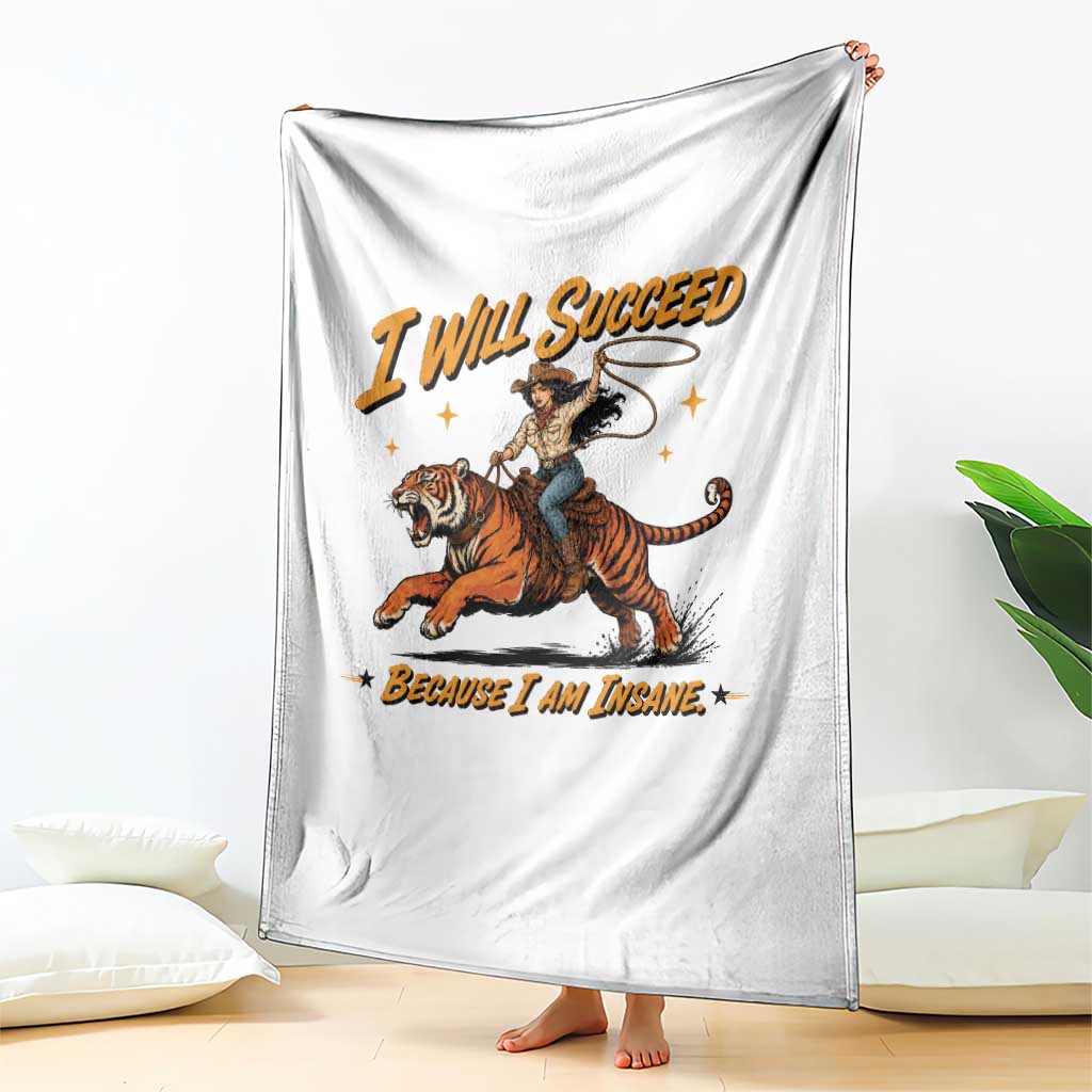I Will Succeed Because I Am Insane Funny Cowgirl Riding Tiger Throw Blanket