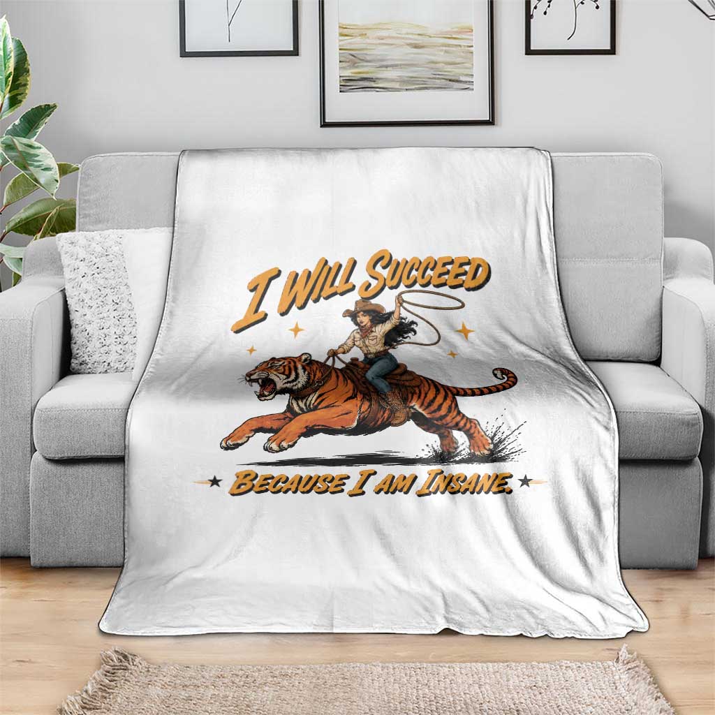 I Will Succeed Because I Am Insane Funny Cowgirl Riding Tiger Throw Blanket