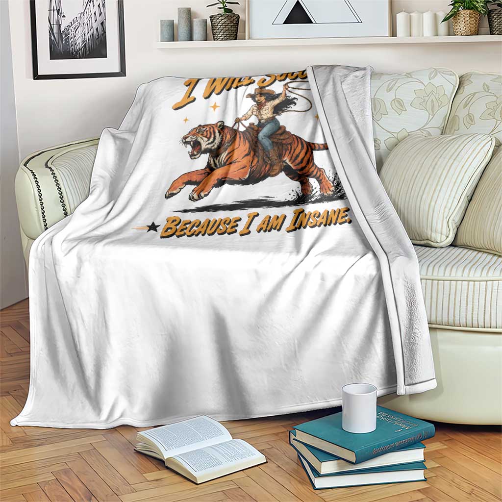 I Will Succeed Because I Am Insane Funny Cowgirl Riding Tiger Throw Blanket