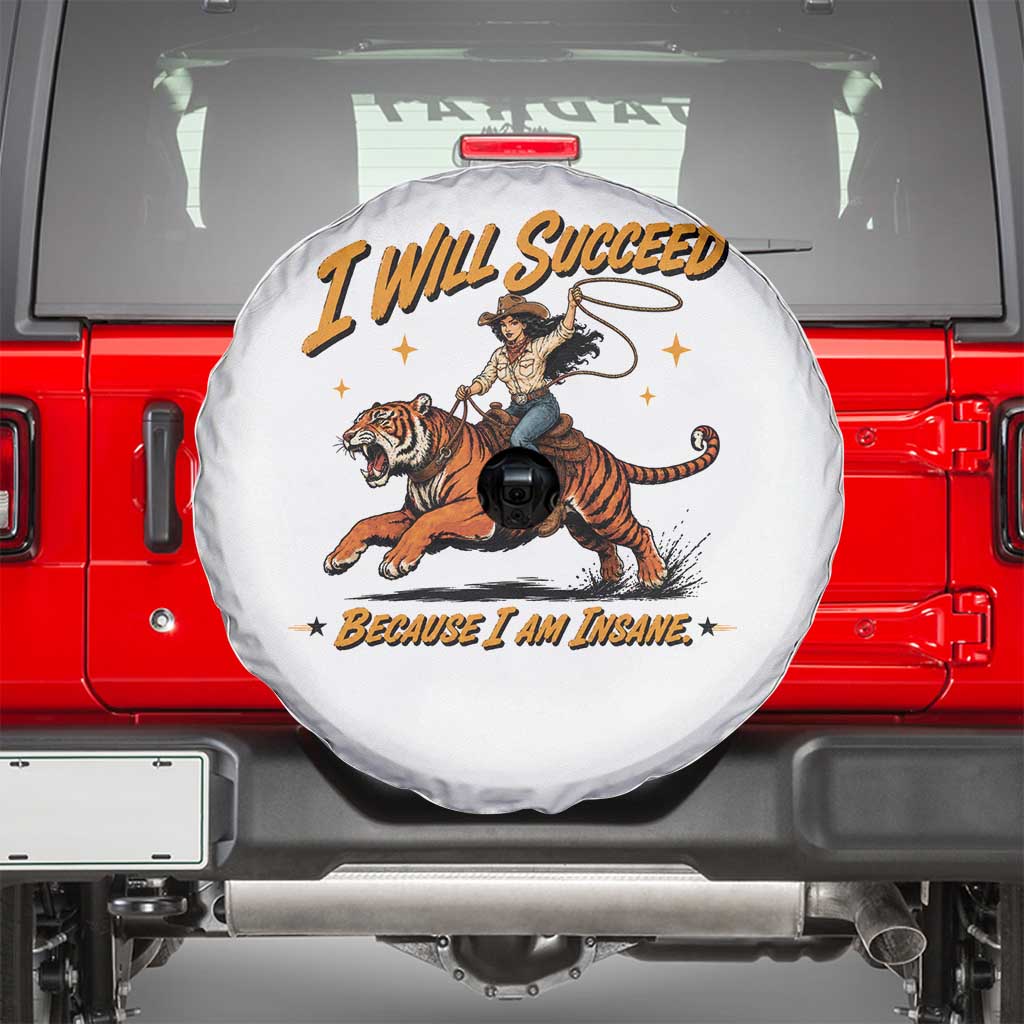 I Will Succeed Because I Am Insane Funny Cowgirl Riding Tiger Spare Tire Cover
