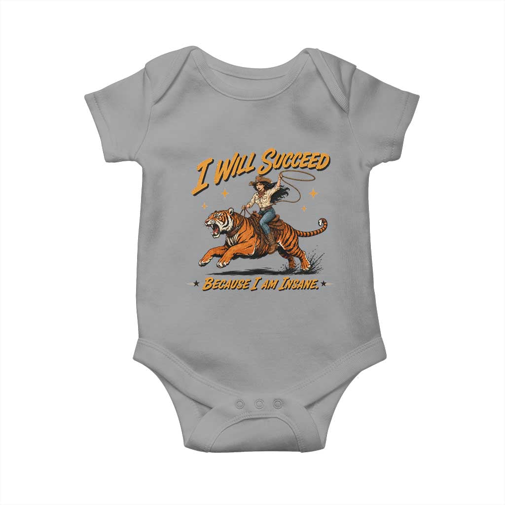 I Will Succeed Because I Am Insane Funny Cowgirl Riding Tiger Baby Onesie