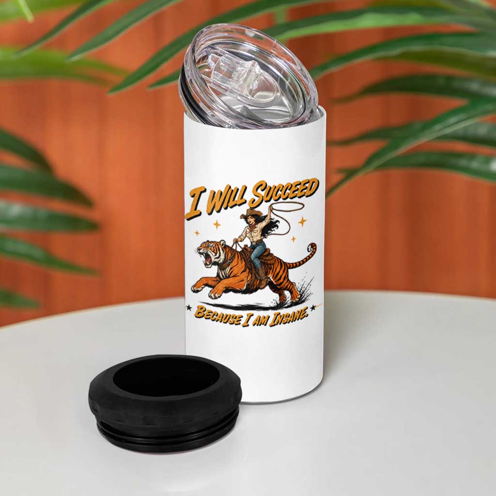 I Will Succeed Because I Am Insane Funny Cowgirl Riding Tiger 4 in 1 Can Cooler Tumbler