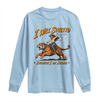 I Will Succeed Because I Am Insane Funny Cowgirl Riding Tiger Long Sleeve Shirt