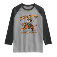 I Will Succeed Because I Am Insane Funny Cowgirl Riding Tiger Raglan Shirt