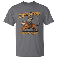 I Will Succeed Because I Am Insane Funny Cowgirl Riding Tiger T Shirt