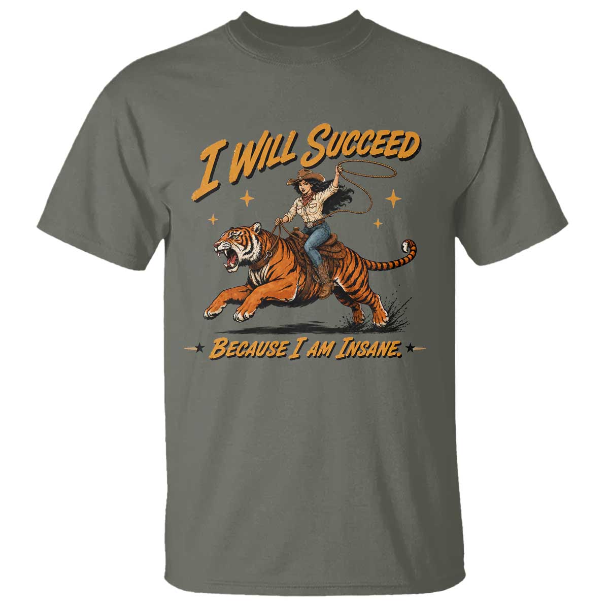 I Will Succeed Because I Am Insane Funny Cowgirl Riding Tiger T Shirt