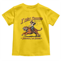 I Will Succeed Because I Am Insane Funny Cowgirl Riding Tiger Toddler T Shirt