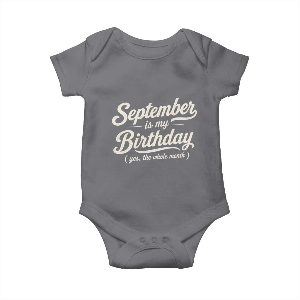 September Is My Birthday Yes The Whole Month Baby Onesie Funny September Bday Month Gifts