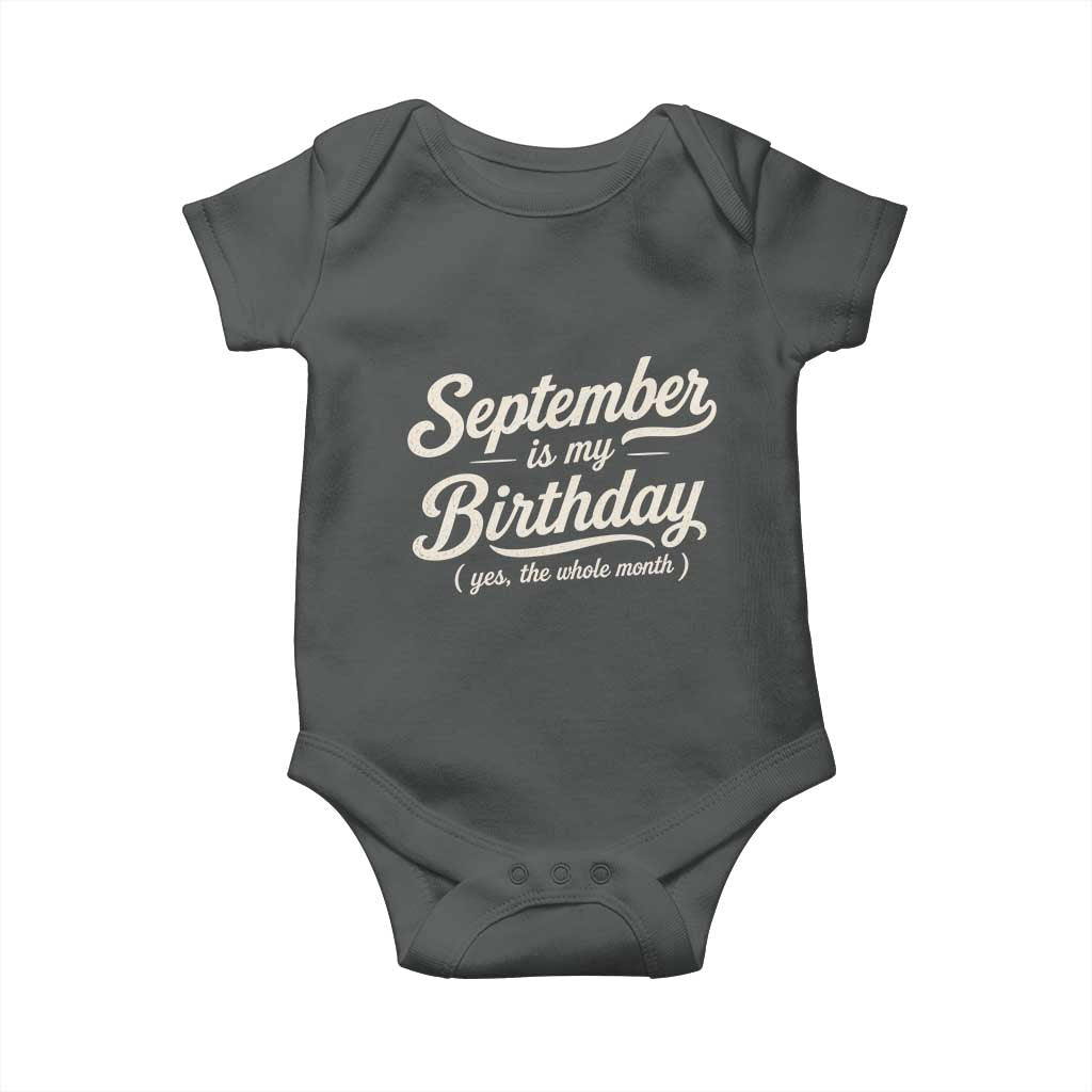 September Is My Birthday Yes The Whole Month Baby Onesie Funny September Bday Month Gifts