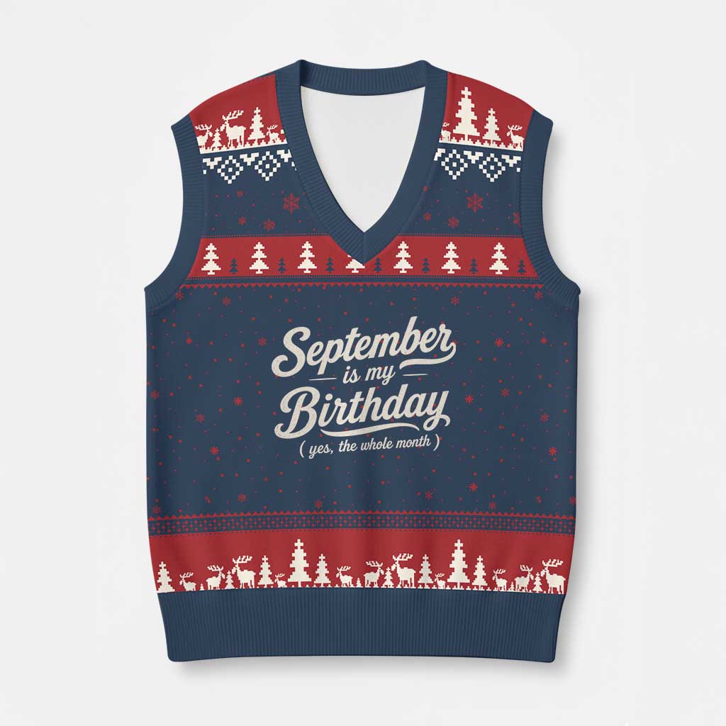 September Is My Birthday Yes The Whole Month V-Neck Knit Sweater Vest Funny September Bday Month Gifts