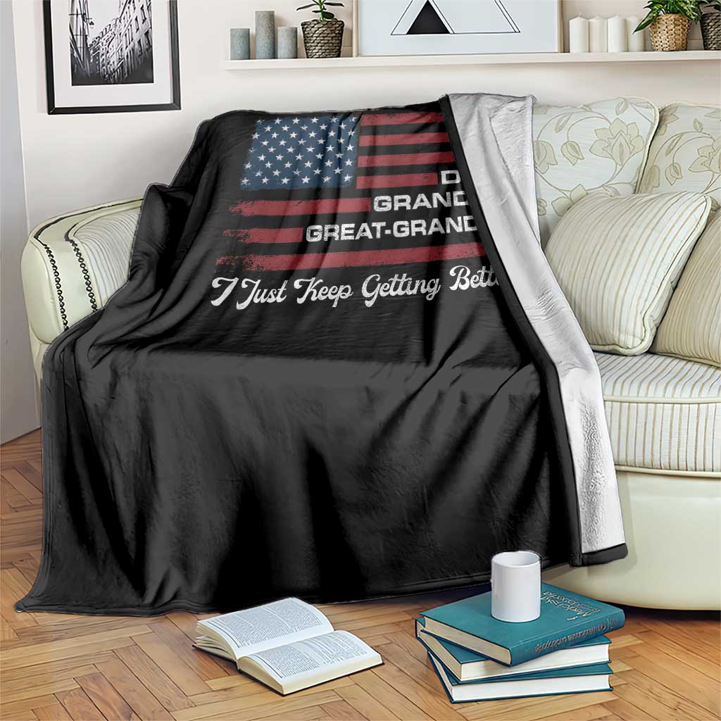Dad Grandpa Great Grandpa I Just Keep Getting Better Throw Blanket Vintage American Flag Father's Day