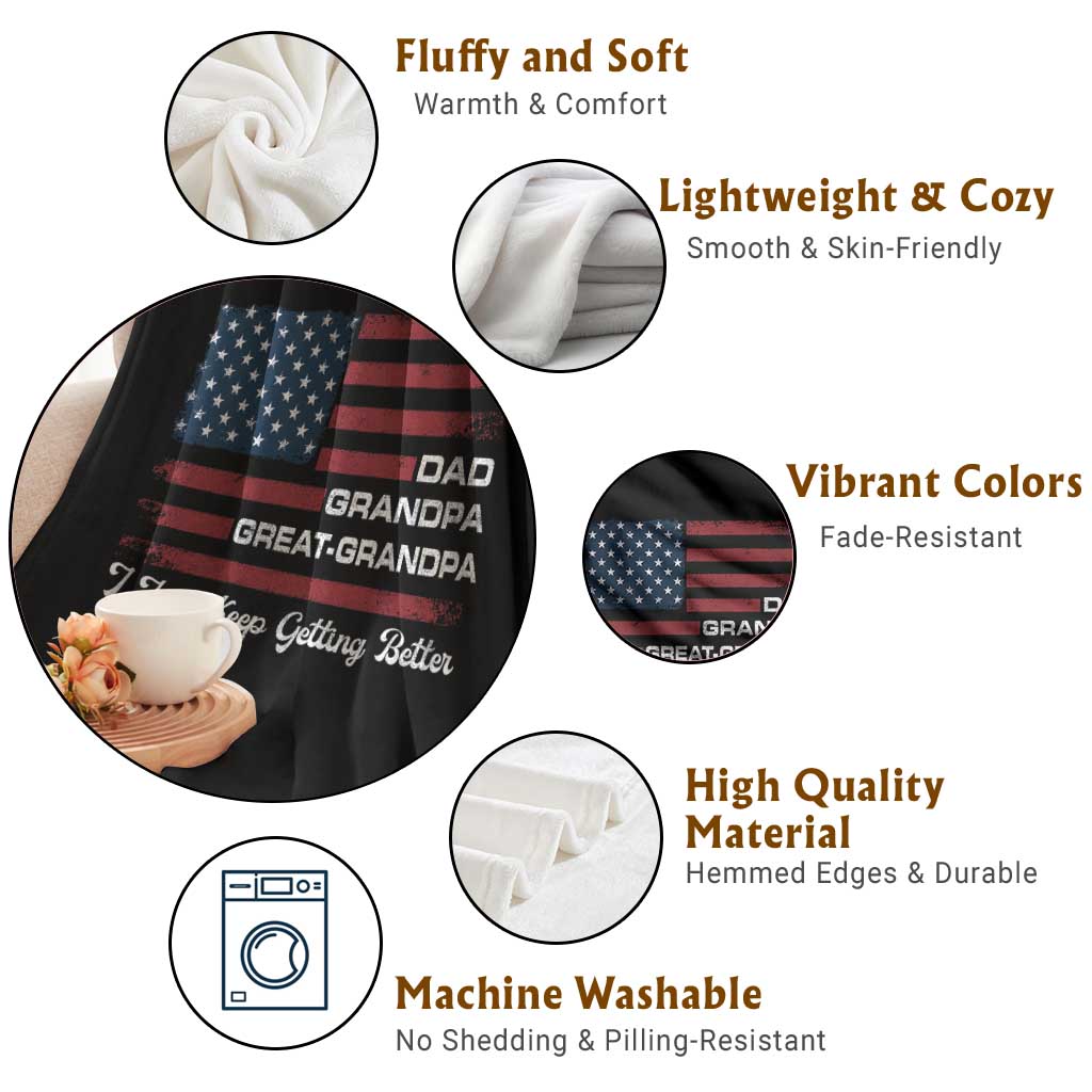 Dad Grandpa Great Grandpa I Just Keep Getting Better Throw Blanket Vintage American Flag Father's Day