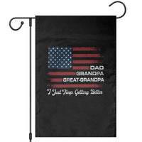 Dad Grandpa Great Grandpa I Just Keep Getting Better Garden Flag Vintage American Flag Father's Day