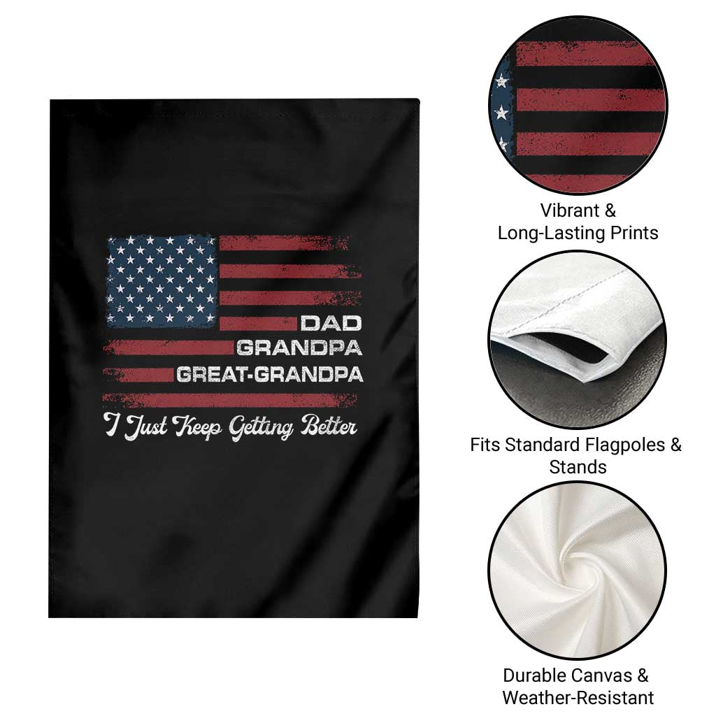 Dad Grandpa Great Grandpa I Just Keep Getting Better Garden Flag Vintage American Flag Father's Day