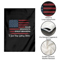 Dad Grandpa Great Grandpa I Just Keep Getting Better Garden Flag Vintage American Flag Father's Day