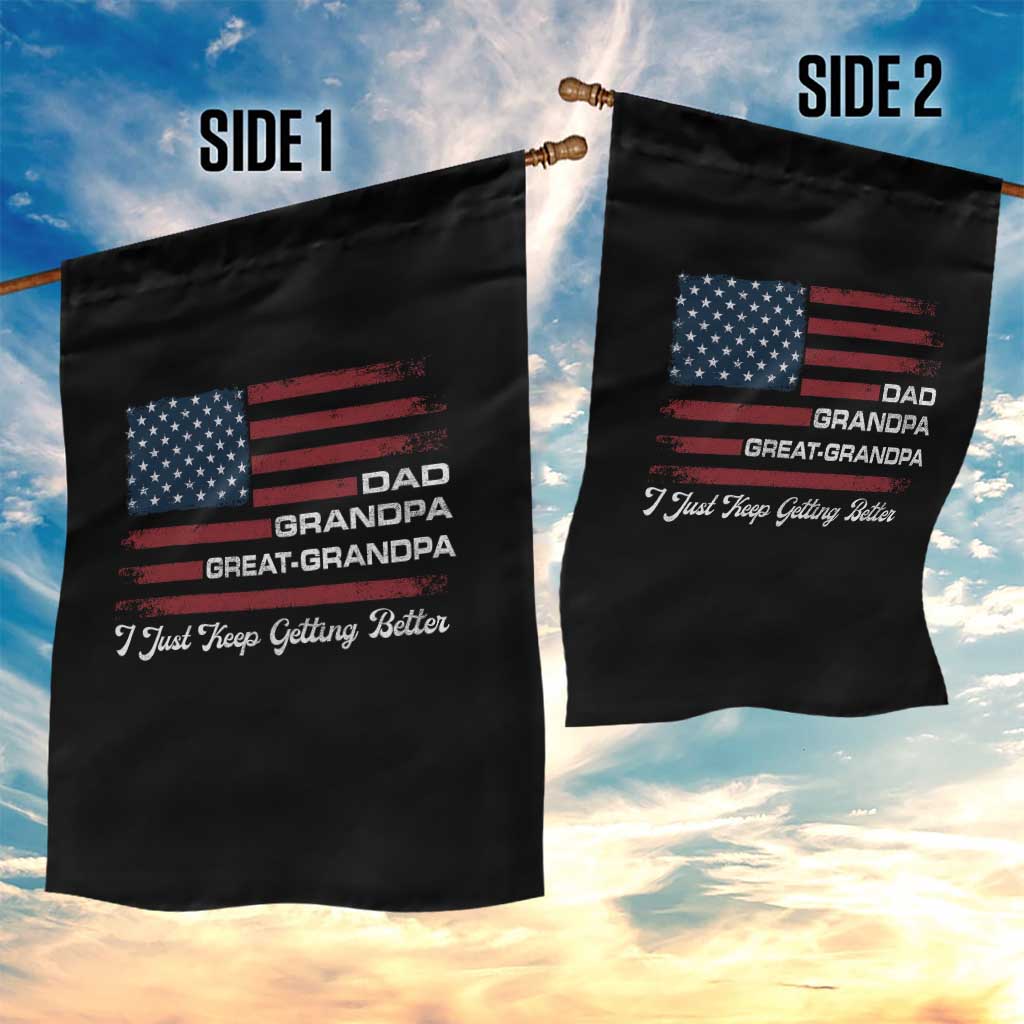Dad Grandpa Great Grandpa I Just Keep Getting Better Garden Flag Vintage American Flag Father's Day
