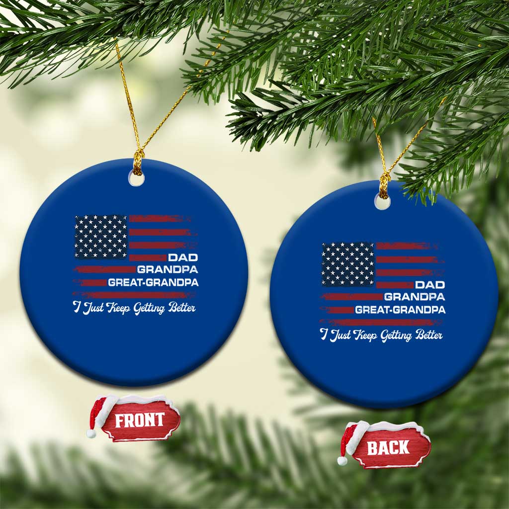 Dad Grandpa Great Grandpa I Just Keep Getting Better Ceramic Ornament Vintage American Flag Father's Day