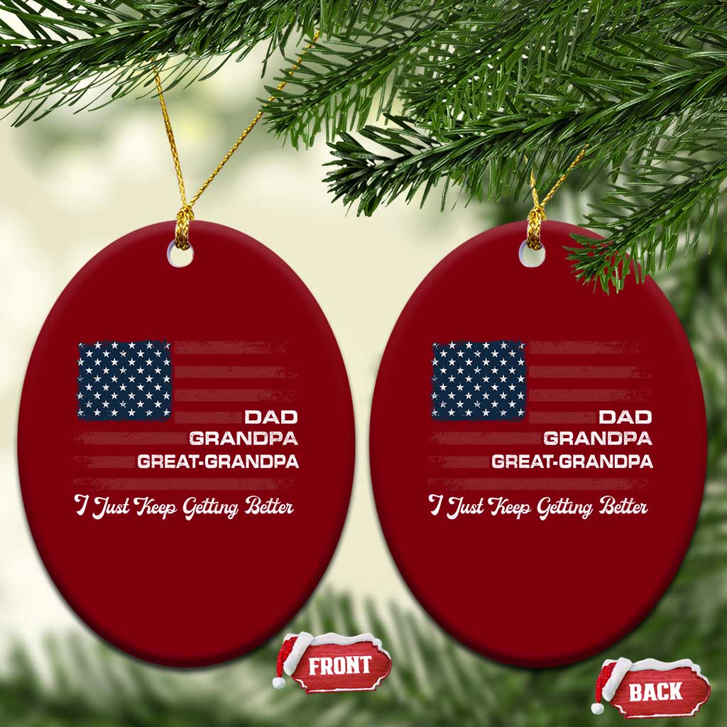 Dad Grandpa Great Grandpa I Just Keep Getting Better Ceramic Ornament Vintage American Flag Father's Day