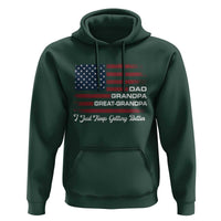 Dad Grandpa Great Grandpa I Just Keep Getting Better Hoodie Vintage American Flag Father's Day