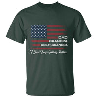 Dad Grandpa Great Grandpa I Just Keep Getting Better T Shirt Vintage American Flag Father's Day