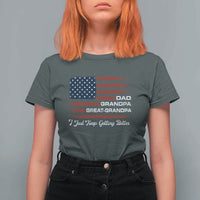 Dad Grandpa Great Grandpa I Just Keep Getting Better T Shirt For Women Vintage American Flag Father's Day