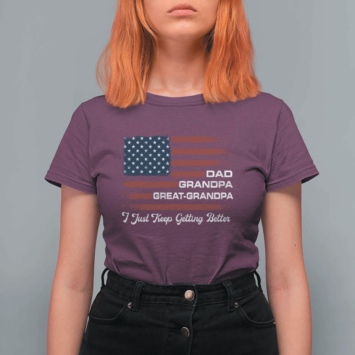 Dad Grandpa Great Grandpa I Just Keep Getting Better T Shirt For Women Vintage American Flag Father's Day