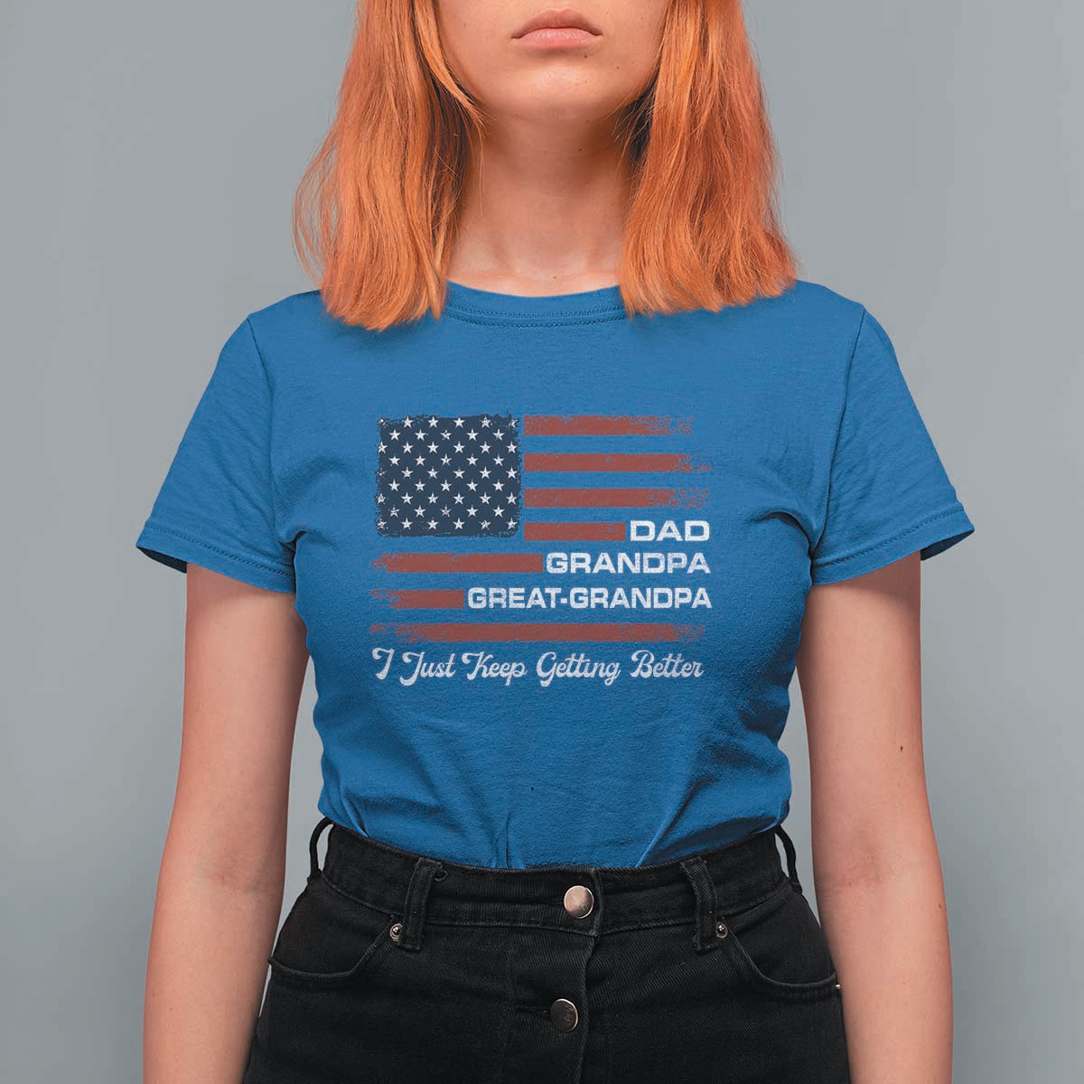 Dad Grandpa Great Grandpa I Just Keep Getting Better T Shirt For Women Vintage American Flag Father's Day