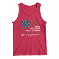 Dad Grandpa Great Grandpa I Just Keep Getting Better Tank Top Vintage American Flag Father's Day