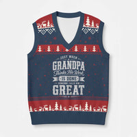Funny Grandpa V-Neck Knit Sweater Vest Just When Grandpa Thinks His Work Is Done Someone Calls Him Great