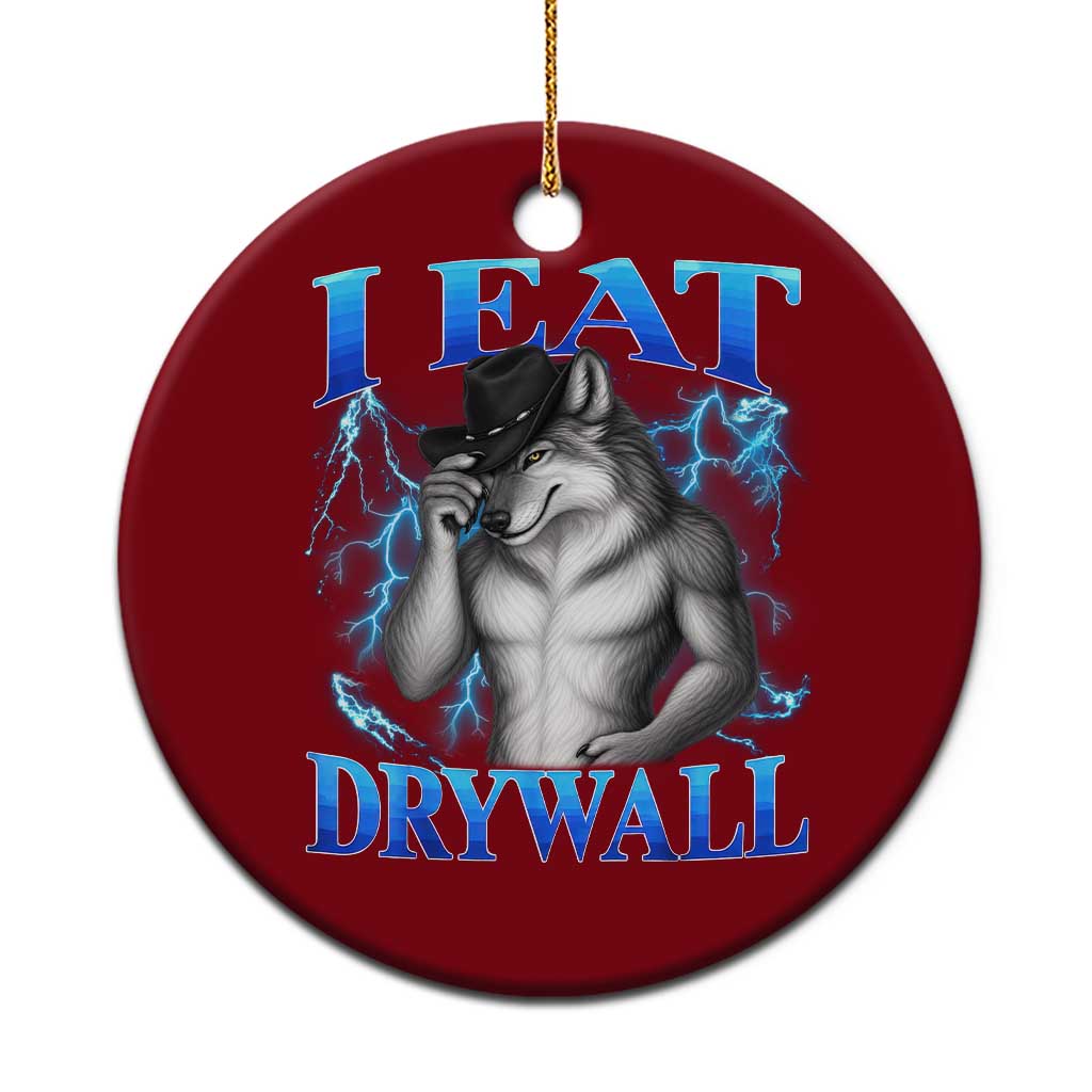 I Eat Drywall Funny Alpha Wolf Ceramic Ornament Stupid Brainrot Meme Edging Werewolf Boootleg Graphic