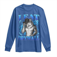 I Eat Drywall Funny Alpha Wolf Long Sleeve Shirt Stupid Brainrot Meme Edging Werewolf Boootleg Graphic