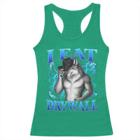 I Eat Drywall Funny Alpha Wolf Racerback Tank Top Stupid Brainrot Meme Edging Werewolf Boootleg Graphic