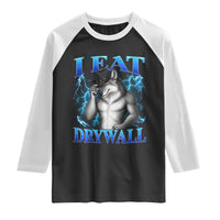 I Eat Drywall Funny Alpha Wolf Raglan Shirt Stupid Brainrot Meme Edging Werewolf Boootleg Graphic