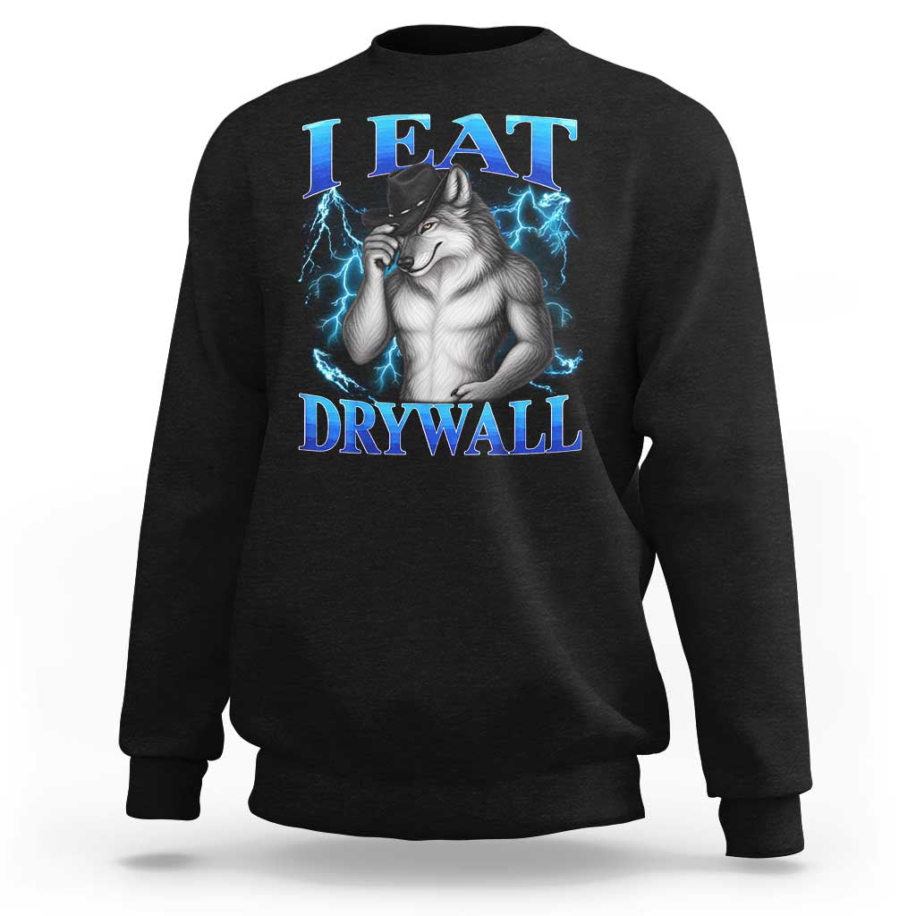 I Eat Drywall Funny Alpha Wolf Sweatshirt Stupid Brainrot Meme Edging Werewolf Boootleg Graphic