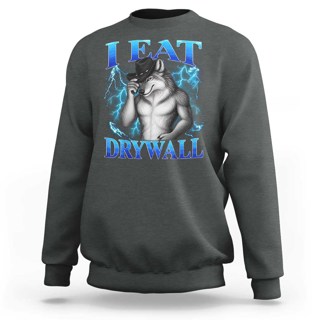 I Eat Drywall Funny Alpha Wolf Sweatshirt Stupid Brainrot Meme Edging Werewolf Boootleg Graphic