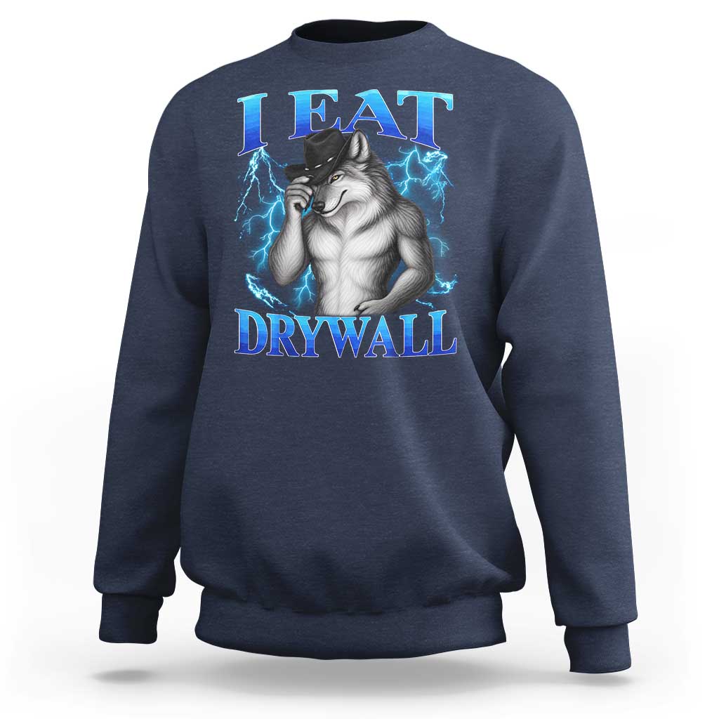 I Eat Drywall Funny Alpha Wolf Sweatshirt Stupid Brainrot Meme Edging Werewolf Boootleg Graphic