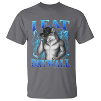 I Eat Drywall Funny Alpha Wolf T Shirt Stupid Brainrot Meme Edging Werewolf Boootleg Graphic