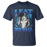 I Eat Drywall Funny Alpha Wolf T Shirt Stupid Brainrot Meme Edging Werewolf Boootleg Graphic