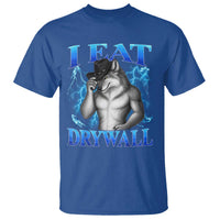 I Eat Drywall Funny Alpha Wolf T Shirt Stupid Brainrot Meme Edging Werewolf Boootleg Graphic