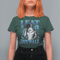 I Eat Drywall Funny Alpha Wolf T Shirt For Women Stupid Brainrot Meme Edging Werewolf Boootleg Graphic