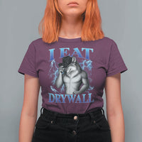 I Eat Drywall Funny Alpha Wolf T Shirt For Women Stupid Brainrot Meme Edging Werewolf Boootleg Graphic