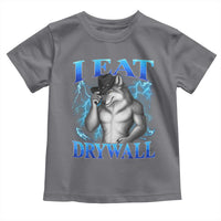 I Eat Drywall Funny Alpha Wolf Toddler T Shirt Stupid Brainrot Meme Edging Werewolf Boootleg Graphic