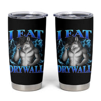 I Eat Drywall Funny Alpha Wolf Tumbler Cup Stupid Brainrot Meme Edging Werewolf Boootleg Graphic