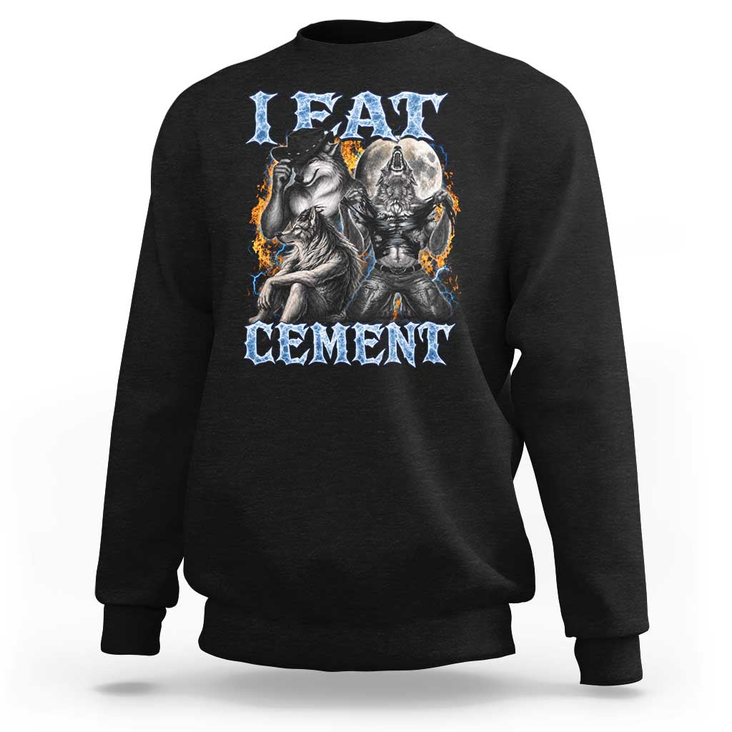 I Eat Cement Funny Alpha Wolf Meme Sweatshirt Stupid Brainrot Meme Edging Werewolf Boootleg Graphic