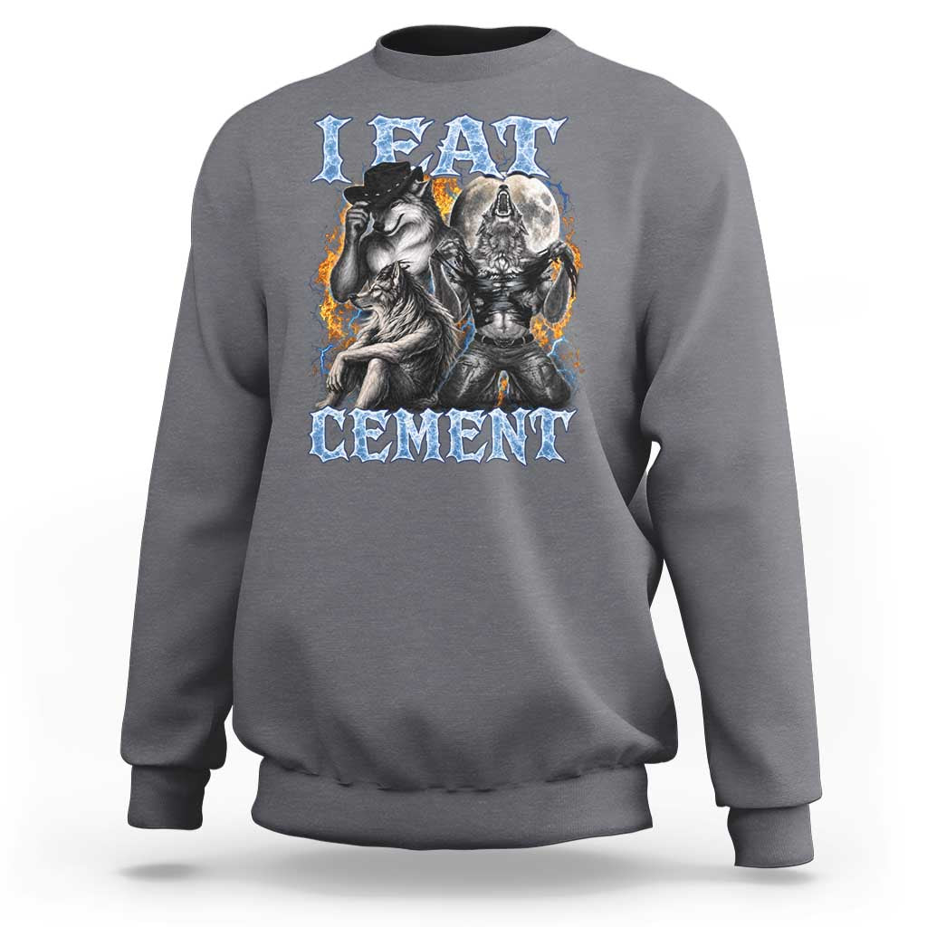 I Eat Cement Funny Alpha Wolf Meme Sweatshirt Stupid Brainrot Meme Edging Werewolf Boootleg Graphic