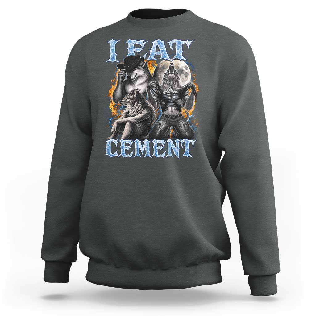 I Eat Cement Funny Alpha Wolf Meme Sweatshirt Stupid Brainrot Meme Edging Werewolf Boootleg Graphic