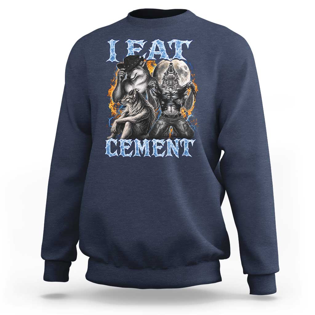 I Eat Cement Funny Alpha Wolf Meme Sweatshirt Stupid Brainrot Meme Edging Werewolf Boootleg Graphic