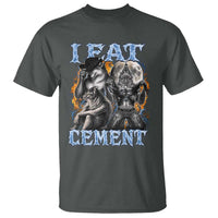 I Eat Cement Funny Alpha Wolf Meme T Shirt Stupid Brainrot Meme Edging Werewolf Boootleg Graphic